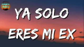 🎵 La Adictiva - Ya Solo Eres Mi Ex || Marca Mp, Los Aptos, Eme Malafe (LetraLyrics)