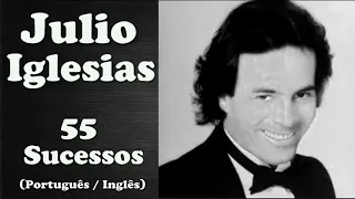 JULIO IGLESIAS 55 SUCESSOS SELECIONADOS - SÓ AS MELHORES