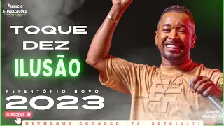 TOQUE DEZ • ILUSÃO • REPERTÓRIO NOVO NOVEMBRO 2023 - Fabrício Atualizações