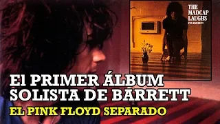 Historia de MADCAP LAUGHS, Barrett ex Pink Floyd