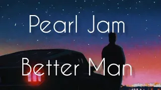 Pearl Jam - Better Man Subtitulado Español/Inglés