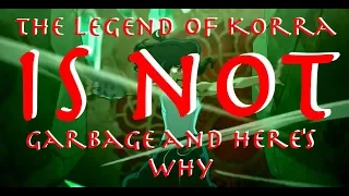 The Legend of Korra is NOT Garbage and Here's Why - A Response to Lily Orchard (Part 3)