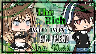 😈 The Rich Bad boy's Girlfriend Is A Maid🔥|| GLMM(glmm) || Gacha Life Mini Movie