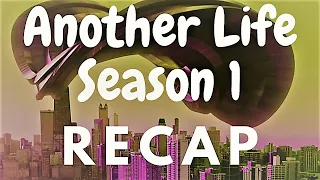 Another Life season 1: Quick Recap