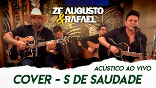 Zé Augusto e Rafael | Cover | S de Saudade