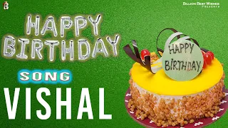 Happy Birthday Song For Vishal | Happy Birthday To You Vishal