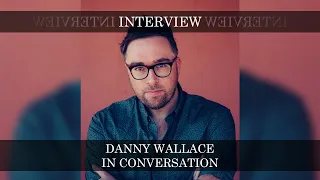 DANNY WALLACE - IN CONVERSATION