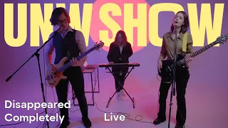 Disappeared Completely - Speak to me (Live) | UNW SHOW