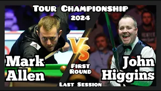 Mark Allen vs John Higgins - Tour Championship 2024 - First Round - Last Session Live (Full Match)