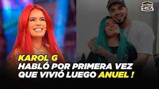 KAROL G HABLÓ POR PRIMERA VEZ DE TODO LO QUE VIVIÓ LUEGO DE TERMINAR CON ANUEL!