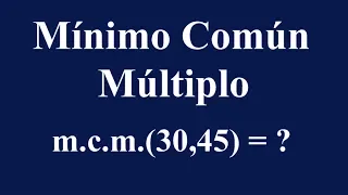 Mínimo Común Múltiplo de 30 y 45