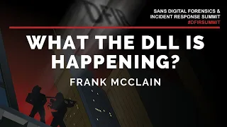 What the DLL is happening? A practical approach to identifying SOH -Frank McClain - SANS DFIR Summit