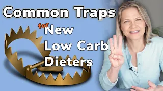 Common Traps for New Low Carb Dieters