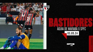 BASTIDORES: ÁGUIA DE MARABÁ 1 X 3 SÃO PAULO | SPFC PLAY