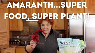 Amaranth...Super Food, Super Plant!