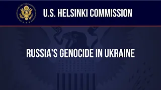 Briefing: Russia's Genocide in Ukraine