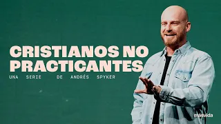 Andrés Spyker – Cristianos no practicantes