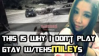 GTA V: This is why I don't play GTAV w/TehsMILEYs