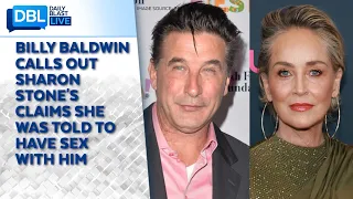 Billy Baldwin Slams Sharon Stone Saying She Was Told to Sleep With Him