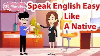 English Speaking Practice Easily Quickly - 30+ Minutes English Speaking Conversation | Practice