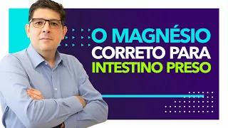 Qual o melhor MAGNÉSIO para o intestino preso | Dr Juliano Teles