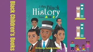 Black Children's Books (Read Aloud) I Am Black History from A to Z by Keisha Jenkins