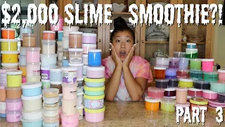 $2,000 FAMOUS SLIME SHOP SLIME SMOOTHIE?! *absolutely insane*