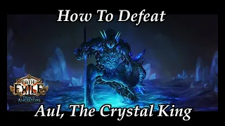 Path of Exile | 3.22 | How To Defeat Aul, The Crystal King | Delve Boss