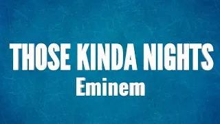 Eminem - Those Kinda Nights (Lyrics) ft. Ed Sheeran