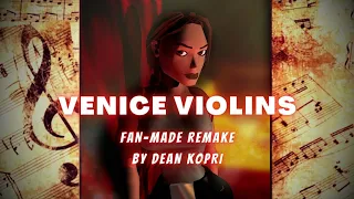 "Venice violins" from TOMB RAIDER 2 (1997) - Remake by Dean Kopri