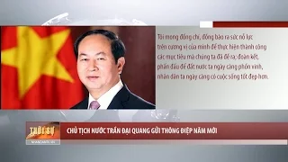 Tin Tức 24h: Chủ tịch nước Trần Đại Quang gửi thông điệp Năm mới 2017