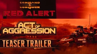 C&C Red Alert + ACT OF AGGRESSION: TEASER TRAILER