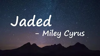 Miley Cyrus - Jaded (Lyrics)