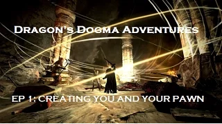 Dragons Dogma Adventures - Ep1 Creating YOU and your PAWN