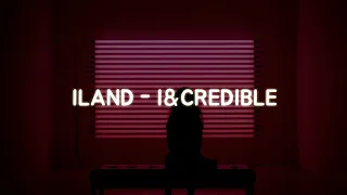 ILAND - 'I&CREDIBLE (FULL VER.)' Easy Lyrics