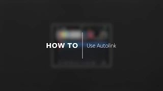 HOW TO | Use Autolink