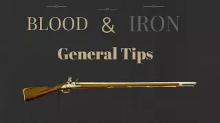 Blood & Iron General Tips