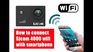 How to connect SJCAM 4000 Wifi with Smart phone