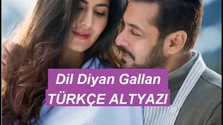 Dil Diyan Gallan Türkçe Altyazı - English Sub |  Tiger Zinda Hai | Salman Khan | Katrina Kaif