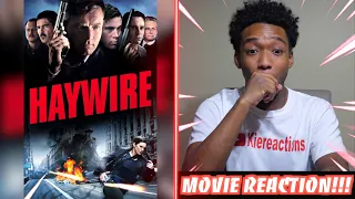 **HAYWIRE** (2011) FIRST TIME WATCHING!!! Movie Reaction & Review!!!