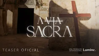 A Via Sacra | Teaser | Lumine