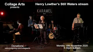 HENRY LOWTHER’S STILL WATERS -  EFG London Jazz Festival 2020