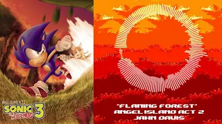 "Flaming Forest" for Angel Island Act 2 (Sonic 3 Remix)