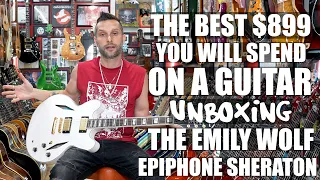 Best $899 Guitar on the Planet! Unboxing the Epiphone Emily Wolfe Sheraton