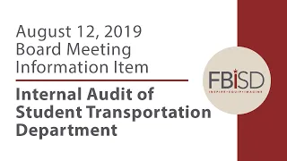 August 12, 2019 Board Meeting Information Item: Internal Audit of Student Transportation Department