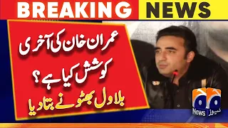 What is the last attempt of Imran Khan? Bilawal Bhutto told's