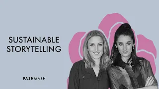 FashMash Focus: Sustainable Storytelling