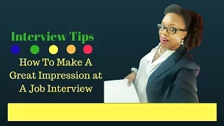 Interview Tips: How to Make A Great Impression at a Job Interview