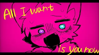 All i want is you now || meme [ FW＆Vent ]