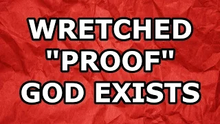 Wretched Proof of God's Existence